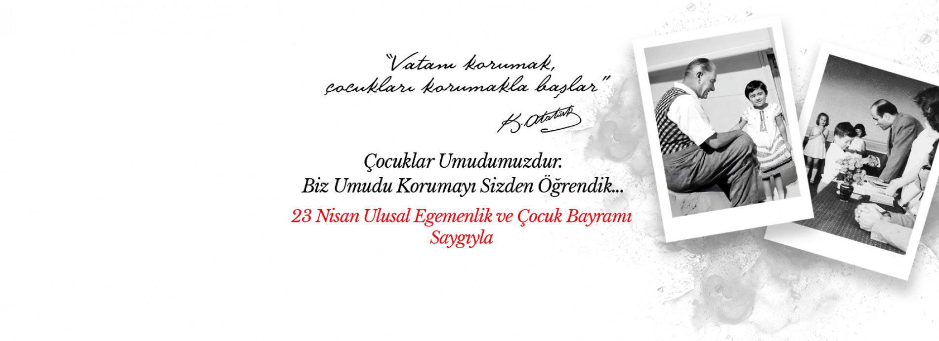 23 Nisan Ulusal Egemenlik ve Çocuk Bayramımız Kutlu Olsun